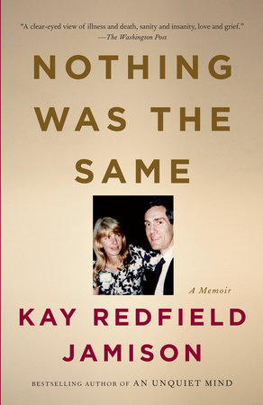 Nothing Was the Same by Kay Redfield Jamison