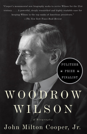 Woodrow Wilson by John Milton Cooper, Jr.