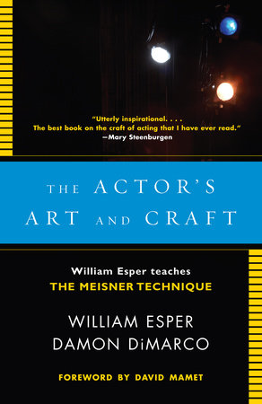 The Actor's Art and Craft by William Esper and Damon Dimarco
