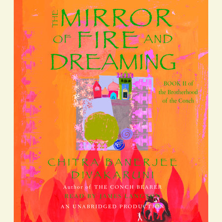 The Mirror of Fire and Dreaming by Chitra Banerjee Divakaruni