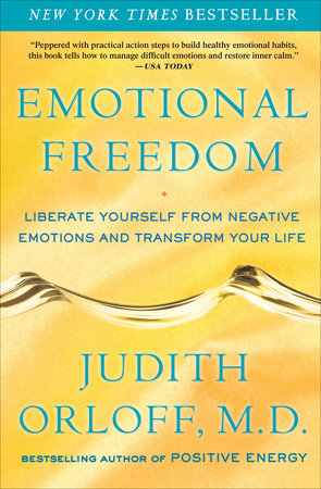 Emotional Freedom by Judith Orloff, M.D.