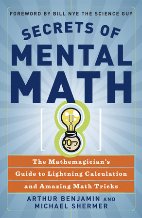 Secrets of Mental Math by Arthur Benjamin and Michael Shermer