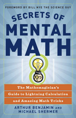 Secrets of Mental Math by Arthur Benjamin and Michael Shermer