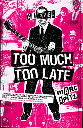 Too Much, Too Late by Marc Spitz