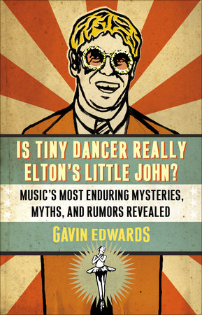 Is Tiny Dancer Really Elton's Little John? by Gavin Edwards