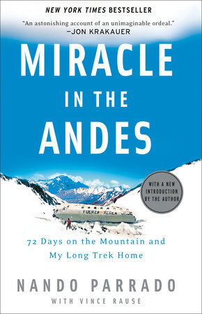 Miracle in the Andes by Nando Parrado and Vince Rause