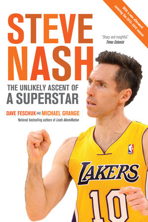 Steve Nash by Dave Feschuk and Michael Grange