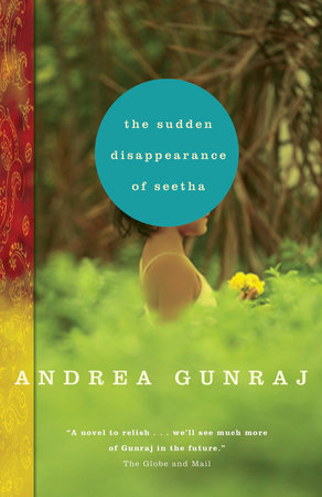 The Sudden Disappearance of Seetha by Andrea Gunraj