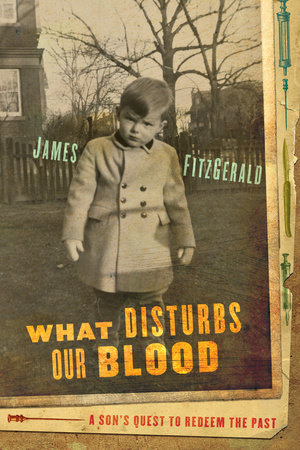 What Disturbs Our Blood by James FitzGerald