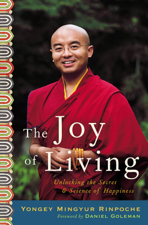 The Joy of Living by Yongey Mingyur Rinpoche and Eric Swanson