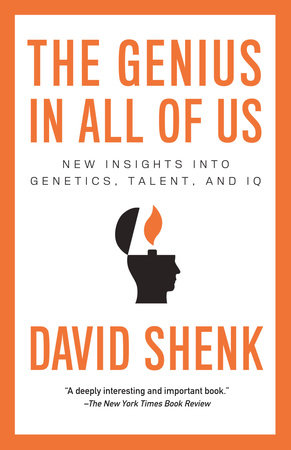 The Genius in All of Us by David Shenk