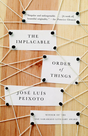 The Implacable Order of Things by Jose Luis Peixoto