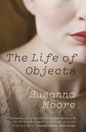 The Life of Objects by Susanna Moore