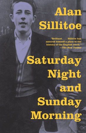 Saturday Night and Sunday Morning by Alan Sillitoe