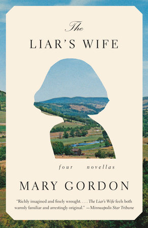 The Liar's Wife by Mary Gordon