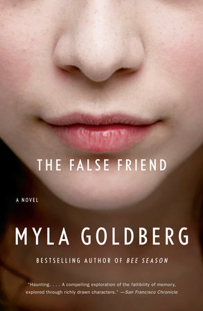 The False Friend by Myla Goldberg