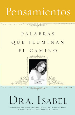 Pensamientos: Palabras que iluminan el camino / Thoughts: Words that illuminate the way by Isabel Gomez-Bassols