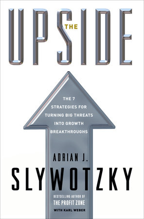 The Upside by Adrian J. Slywotzky and Karl Weber