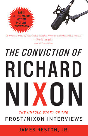 The Conviction of Richard Nixon by James Reston, Jr.