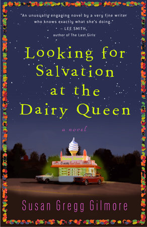 Looking for Salvation at the Dairy Queen by Susan Gregg Gilmore