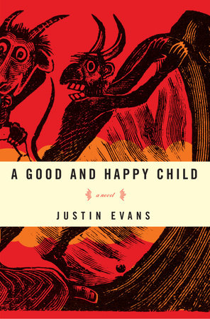 A Good and Happy Child by Justin Evans