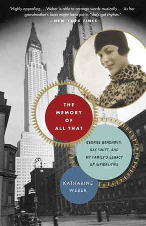 The Memory of All That by Katharine Weber