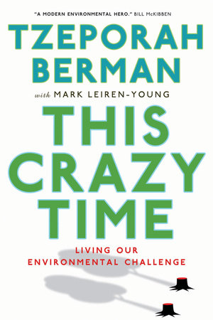 This Crazy Time by Tzeporah Berman and Mark Leiren-Young