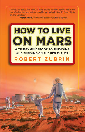 How to Live on Mars by Robert Zubrin