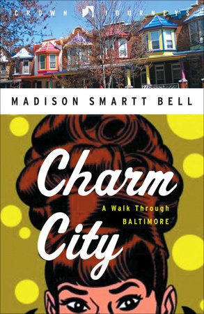 Charm City by Madison Smartt Bell