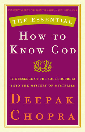 The Essential How to Know God by Deepak Chopra, M.D.