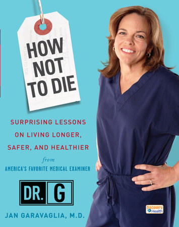 How Not to Die by Jan Garavaglia, M.D.