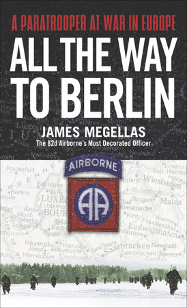 All the Way to Berlin by James Megellas