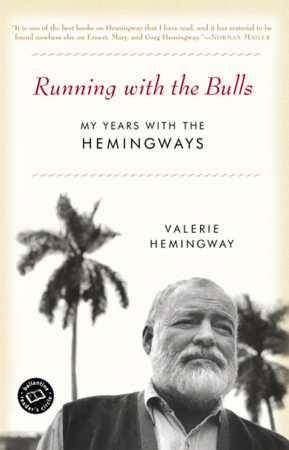 Running with the Bulls by Valerie Hemingway