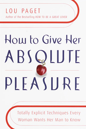 How to Give Her Absolute Pleasure by Lou Paget