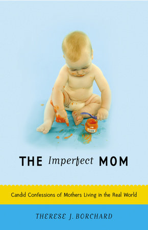 The Imperfect Mom by Therese J. Borchard