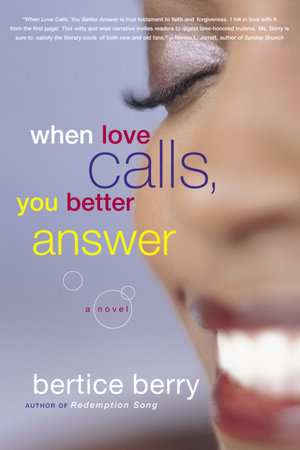 When Love Calls, You Better Answer by Bertice Berry
