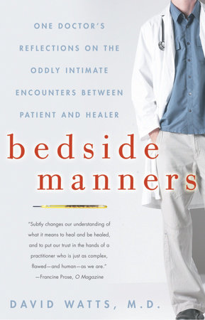 Bedside Manners by David Watts, M.D.