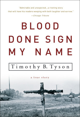 Blood Done Sign My Name by Timothy B. Tyson