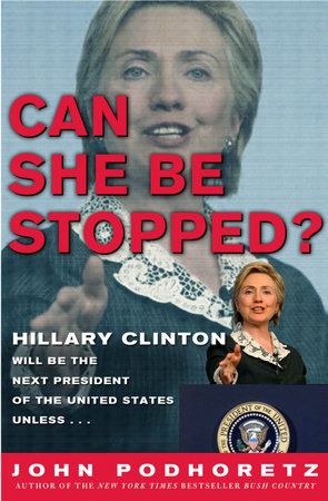 Can She Be Stopped? by John Podhoretz
