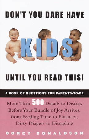 Don't You Dare Have Kids Until You Read This! by Corey Donaldson