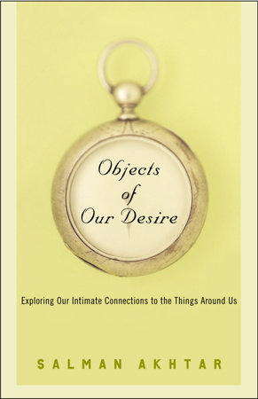 Objects of Our Desire by Salman Akhtar
