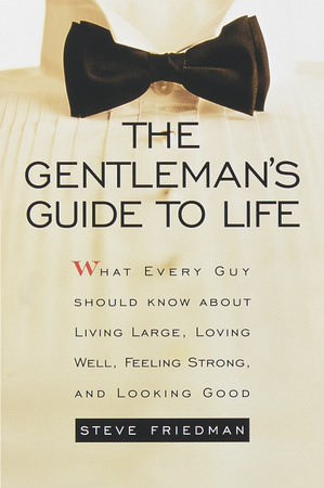 The Gentleman's Guide to Life by Steve Friedman