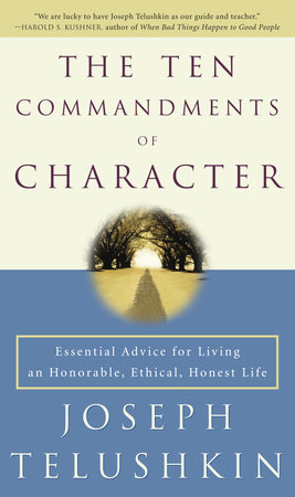 The Ten Commandments of Character by Rabbi Joseph Telushkin