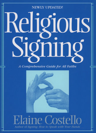 Religious Signing by Elaine Costello, Ph.D.