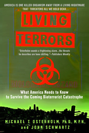 Living Terrors by Michael T. Osterholm, Ph.D., M.P.H. and John Schwartz