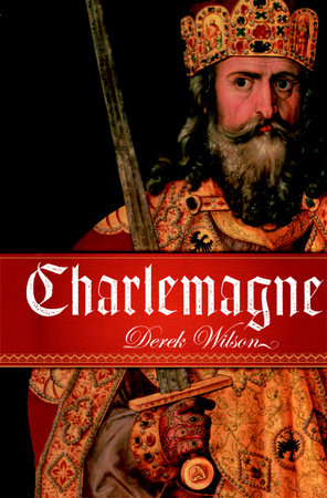 Charlemagne by Derek Wilson