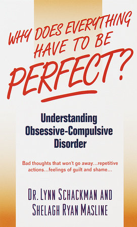 Why Does Everything Have to Be Perfect? by Lynn Shackman and Shelagh Masline
