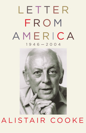 Letter from America, 1946-2004 by Alistair Cooke