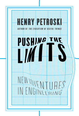 Pushing the Limits by Henry Petroski