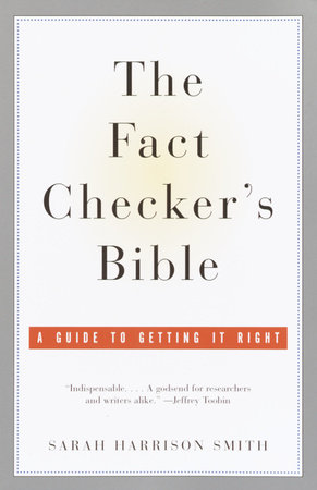 The Fact Checker's Bible by Sarah Harrison Smith